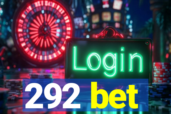 292 bet